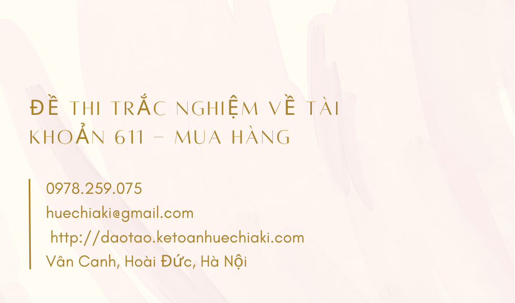 Đề thi trắc nghiệm về tài khoản 611 - Mua hàng