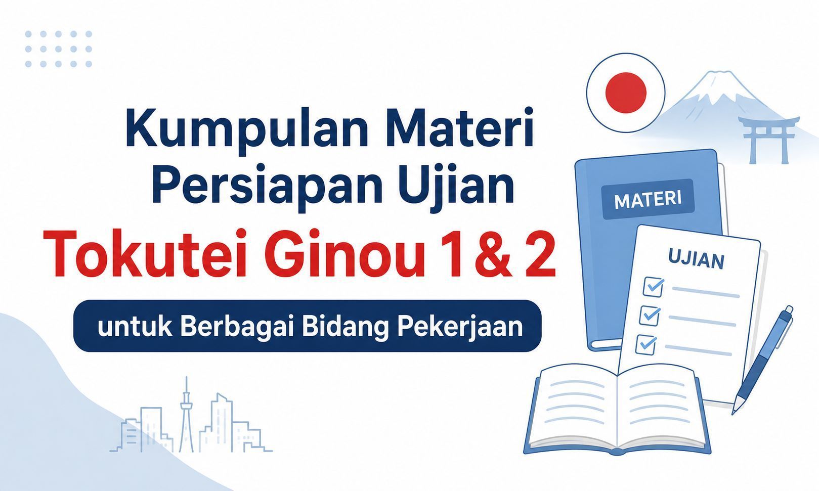 Kumpulan Materi Persiapan Ujian Tokutei Ginou 1 & 2 untuk Berbagai Sektor