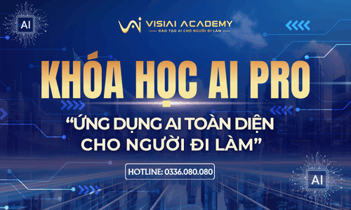 CHƯƠNG TRÌNH AI PRO - LÀM CHỦ AI, LÀM CHỦ TƯƠNG LAI