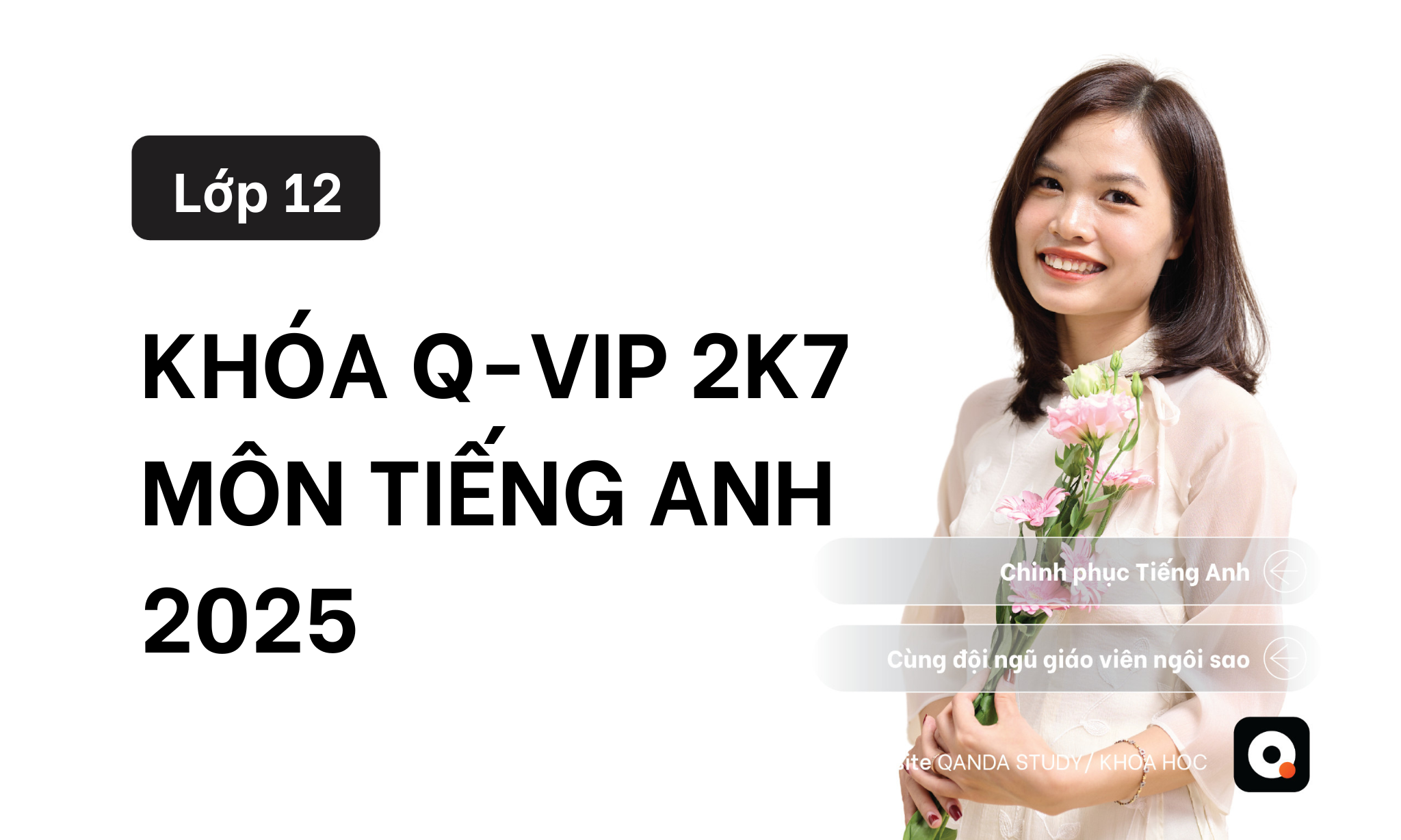 KHÓA Q-VIP 2K7 MÔN TIẾNG ANH 2025 CÔ HƯƠNG FIONA