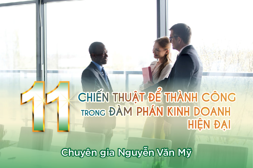 11 Chiến Thuật Để Thành Công Trong Đàm Phán Kinh Doanh Hiện Đại