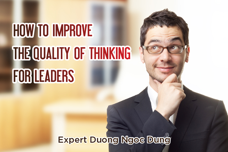 How To Improve The Quality Of Thinking For Leaders