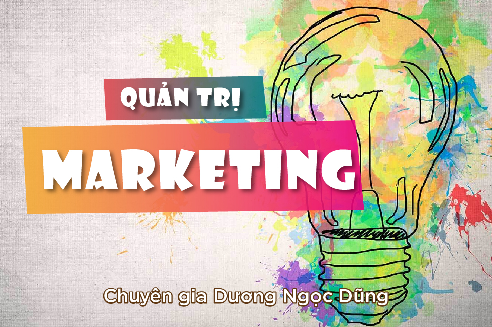 Quản Trị Marketing - Chuyên gia Dương Ngọc Dũng