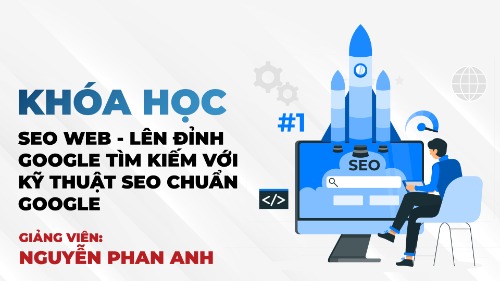 S.E.O Web – lên đỉnh Google tìm kiếm với kỹ thuật seo   chuẩn Google