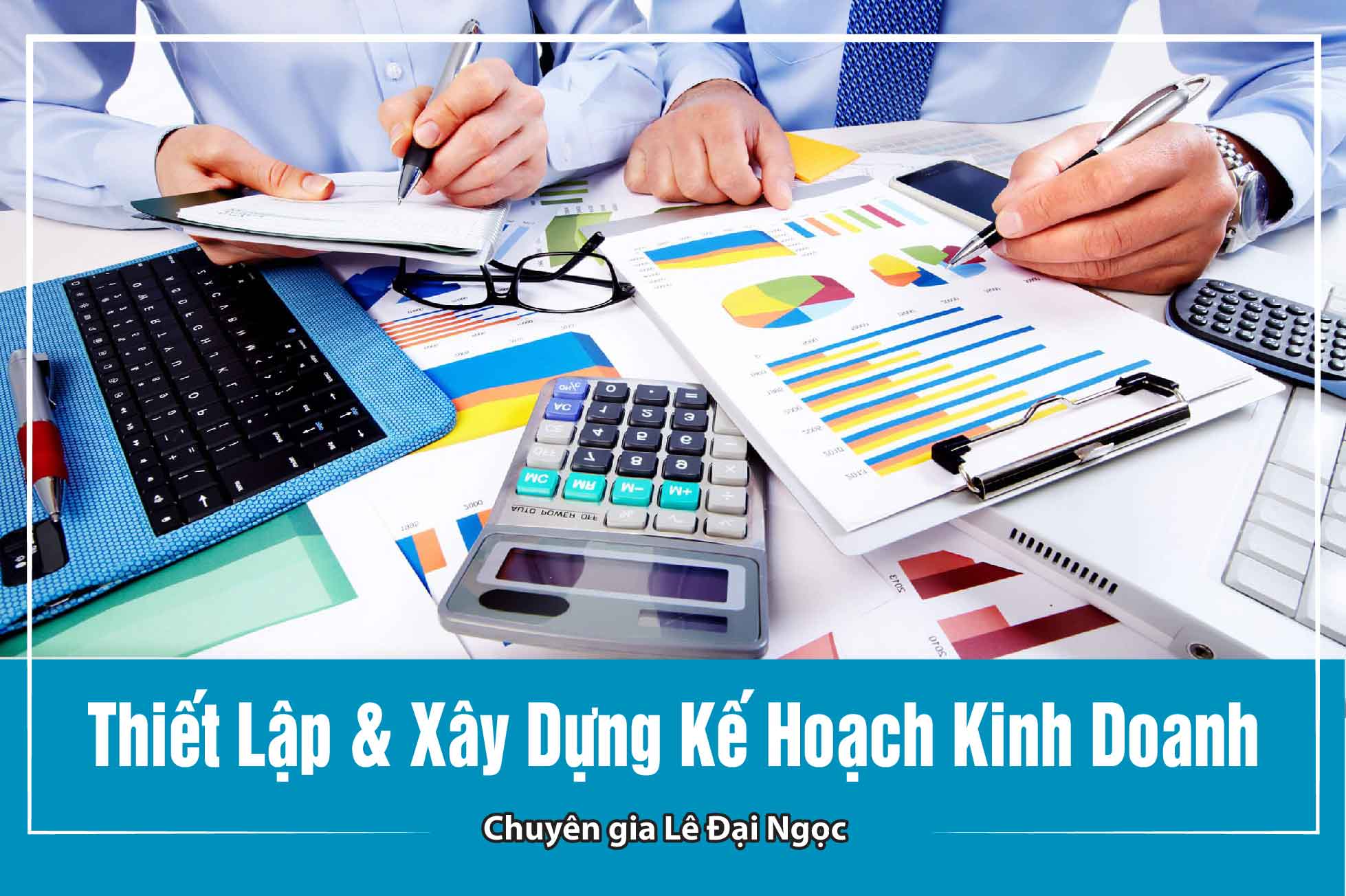 Thiết Lập Và Xây Dựng Kế Hoạch Kinh Doanh