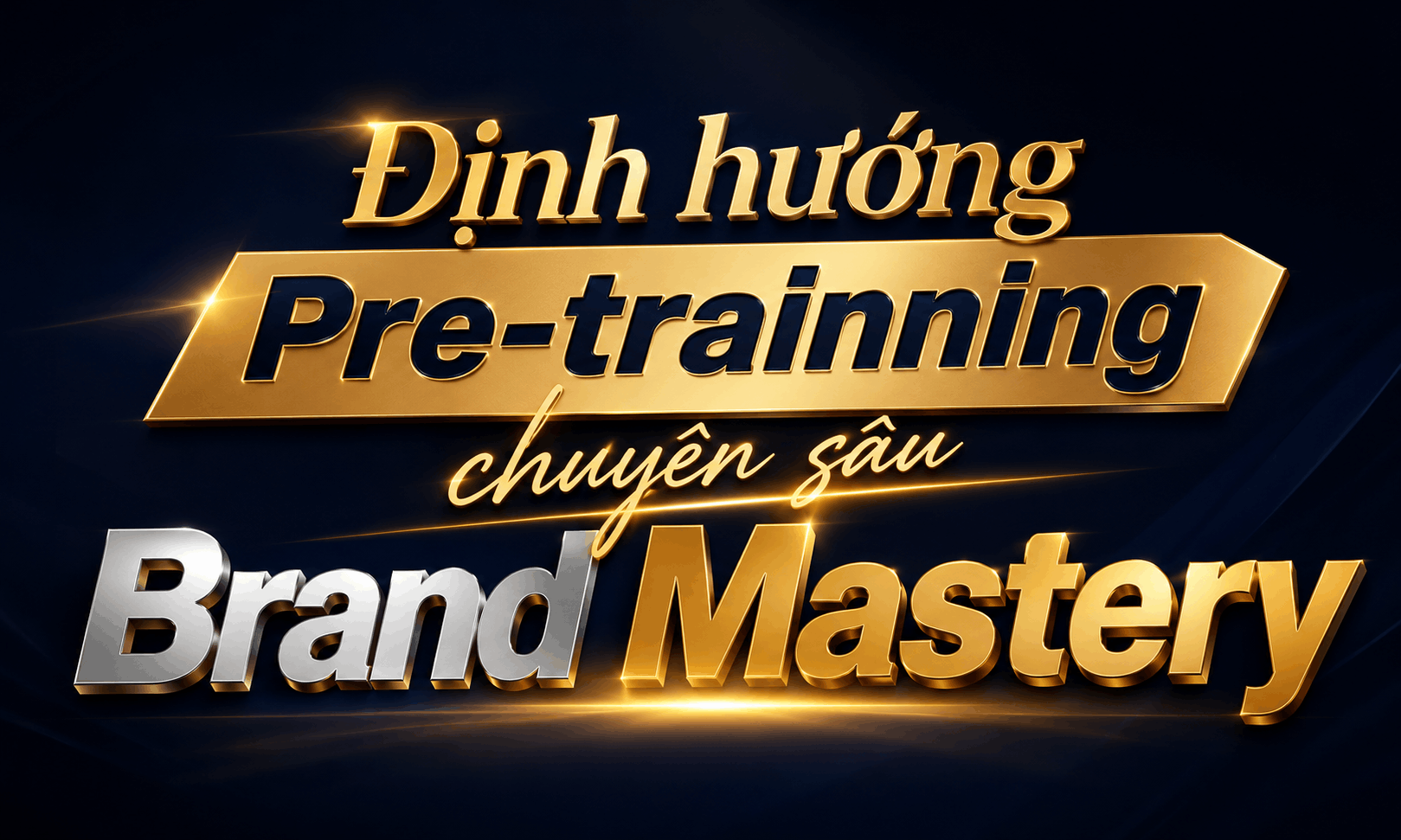 Định hướng Pre-trainning chuyên sâu Brand Mastery
