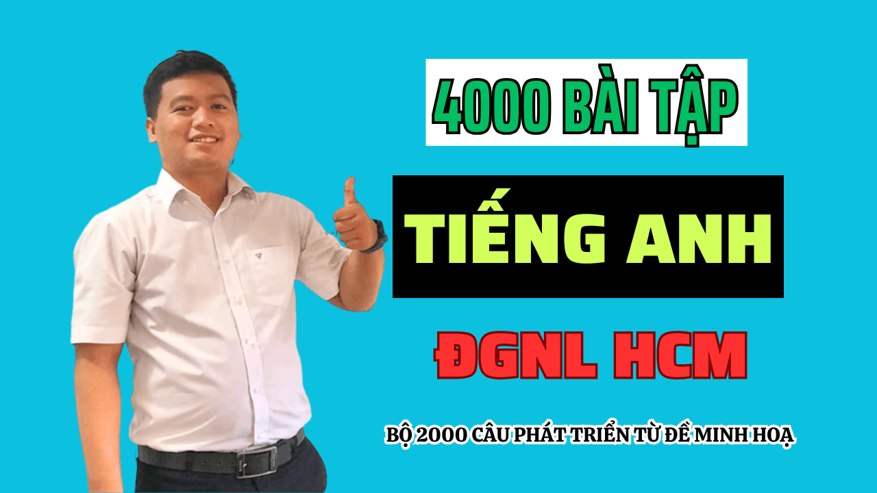 [2K9] 4000 BÀI TẬP TIẾNG ANH THI ĐGNL HCM
