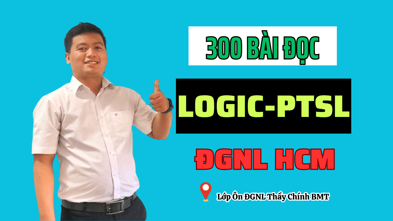 [2K9] 300 BÀI ĐỌC LOGIC - PTSL THI ĐGNL HCM