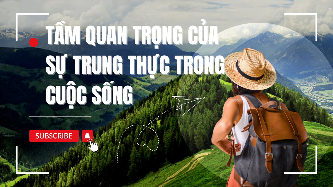 Tầm quan trọng của sự trung thực trong cuộc sống