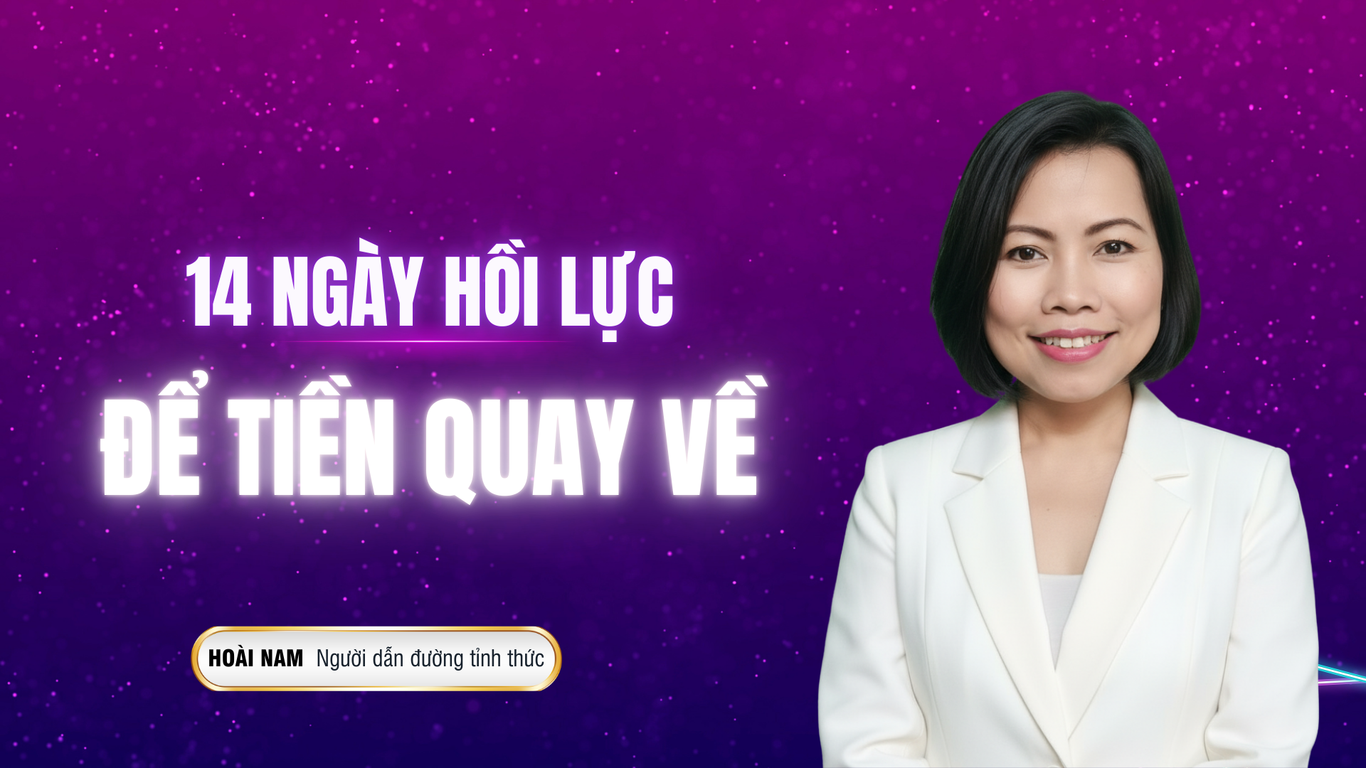 14 NGÀY HỒI LỰC ĐỂ TIỀN QUAY VỀ
