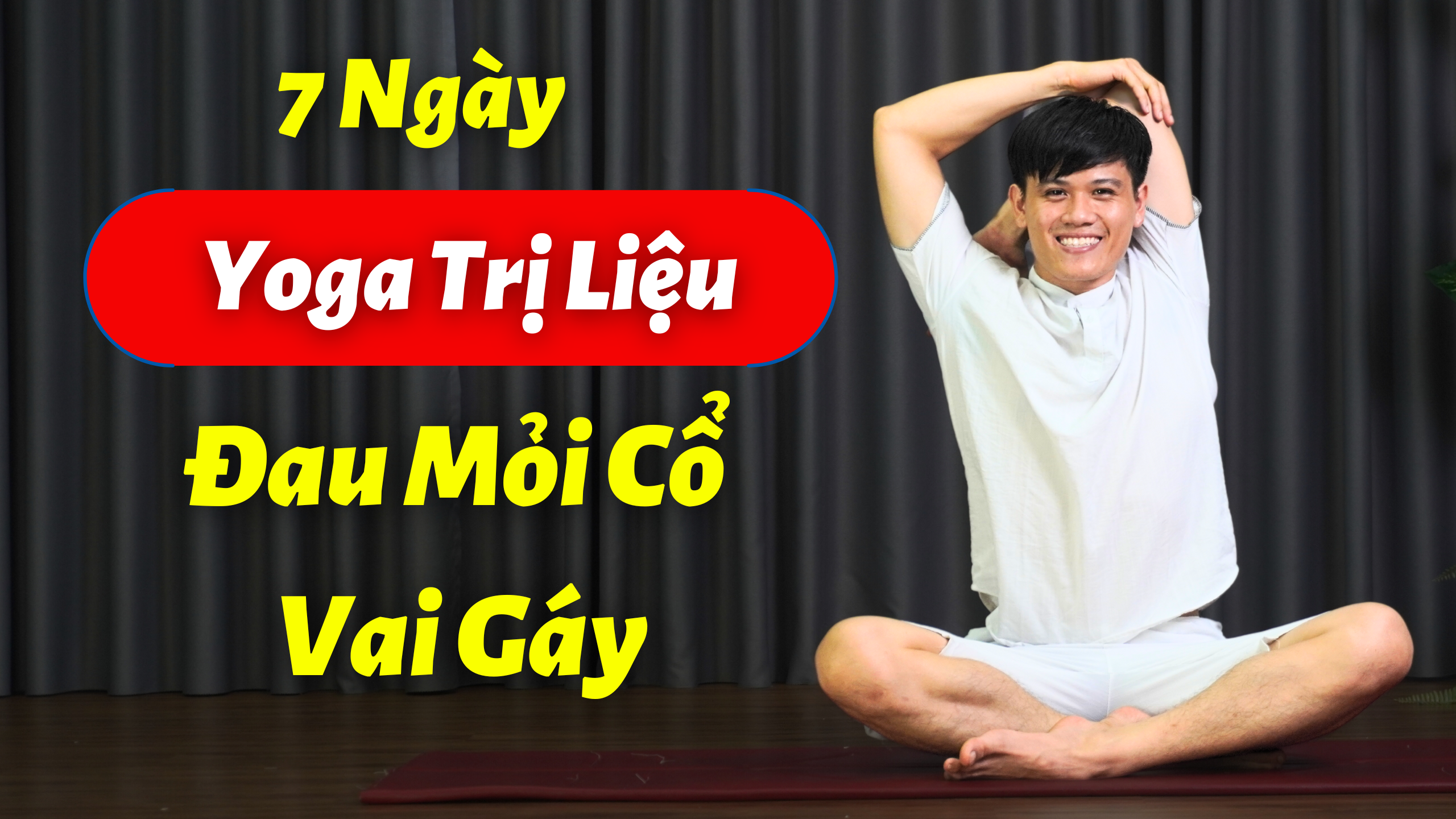 7 Ngày Yoga Trị Liệu Đau Mỏi Cổ Vai Gáy