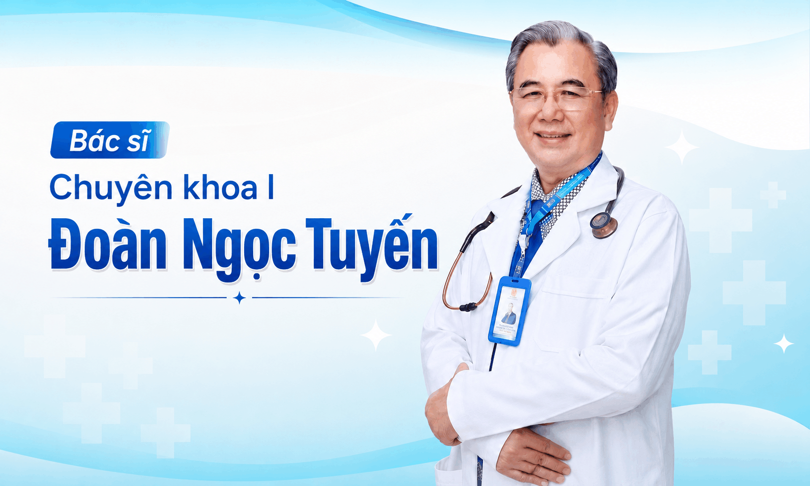 Bác sĩ Chuyên khoa I Đoàn Ngọc Tuyến