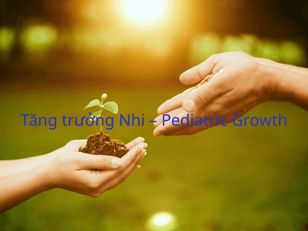 Tăng trưởng Nhi – Pediatric Growth