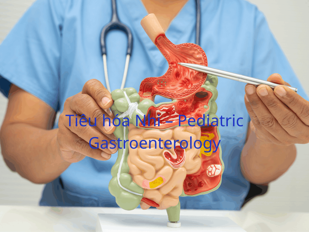 Tiêu hóa Nhi – Pediatric Gastroenterology 