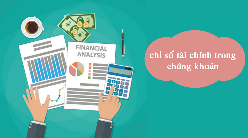 3 chỉ số cơ bản người mới cần hiểu trước khi mua cổ phiếu