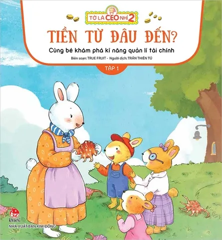 Tớ là CEO nhí 2 - Tiền từ đâu đến? - Cùng bé khám phá kĩ năng quản lí tài chính Tập 1