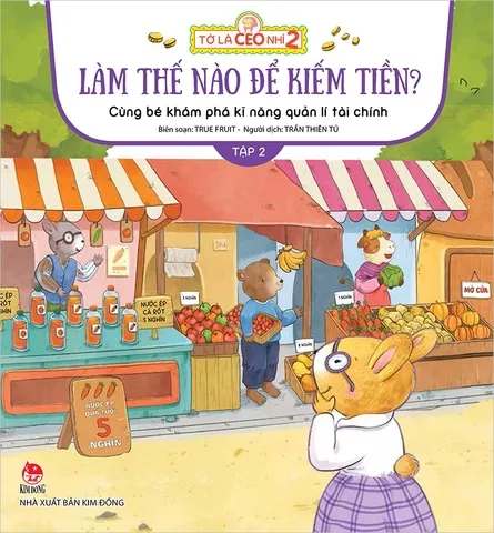 Tớ là CEO nhí 2 - Làm thế nào để kiếm tiền nhỉ? - Cùng bé khám phá kĩ năng quản lí tài chính Tập 2