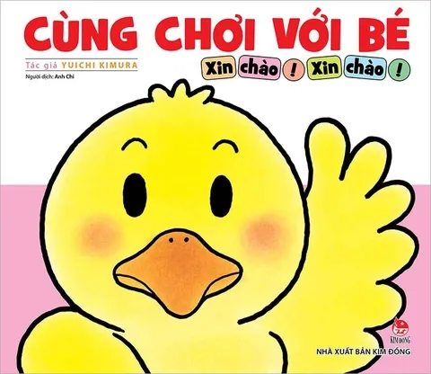 Cùng chơi với bé - Xin chào! Xin chào!