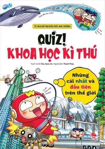 Quiz! Khoa học kì thú - Những cái nhất và đầu tiên trên thế giới
