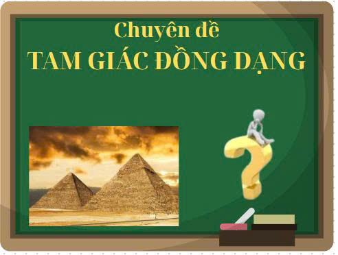 Chuyên đề: Luyện tập chung về tam giác đồng dạng - 43 bài học