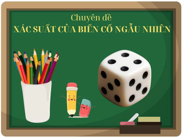 Chuyên đề: Xác suất của một biến cố ngẫu nhiên - 27 bài học