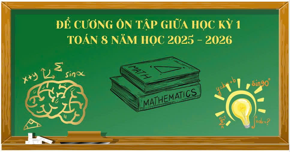 Đề cương ôn tập giữa kỳ 1 - Toán 8 - Năm học : 2025 - 2026