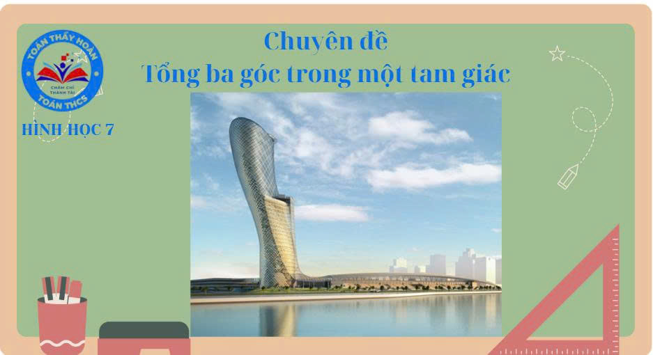 Chuyên đề: Tổng ba góc trong một tam giác - HH7
