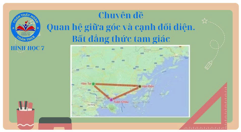 Chuyên đề: Quan hệ giữa góc và cạnh đối diện. Bất đẳng thức tam giác