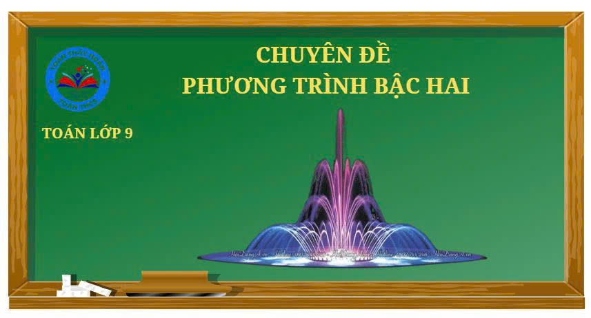 Đại số 9 - Chuyên đề: Phương trình bậc hai