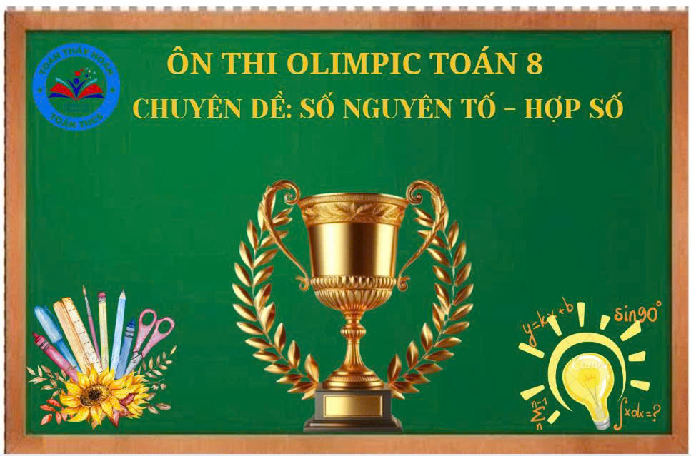Ôn thi Olimpic  và thi vào các trường chuyên -Chuyên đề: Số nguyên tố - Hợp số