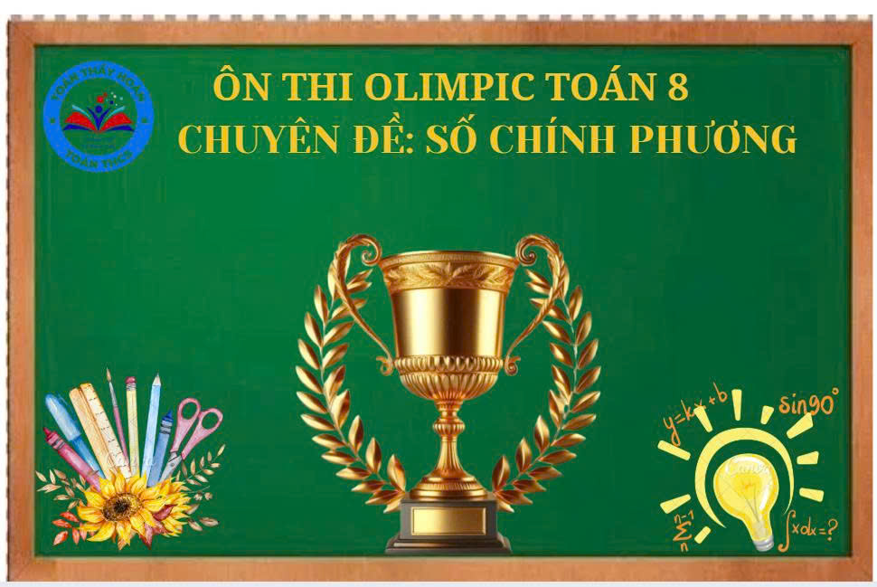 Ôn thi Olimpic  và thi vào các trường chuyên - Chuyên đề: Số chính phương