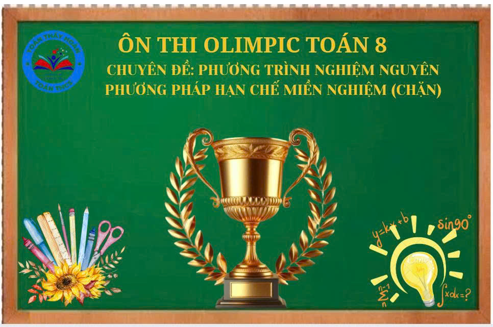 Ôn thi Olimpic và thi vào các trường chuyên - Chuyên đề: Phương trình nghiệm nguyên - Phương pháp hạn chế miền nghiệm