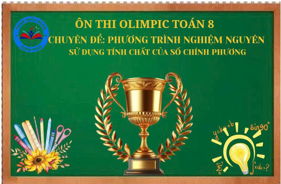 Ôn thi Olimpic và thi vào các trường chuyên- Chuyên đề: Sử dụng tính chất của số chính phương