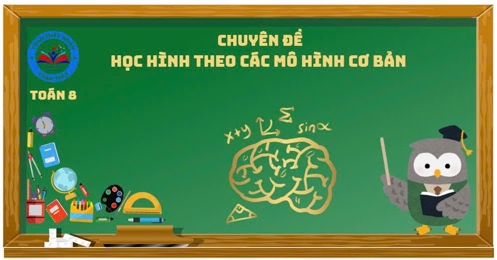 Học hình theo các mô hình cơ bản - Lớp 8