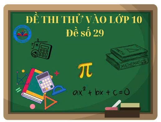 Đề thi thử vào lớp 10 số 29