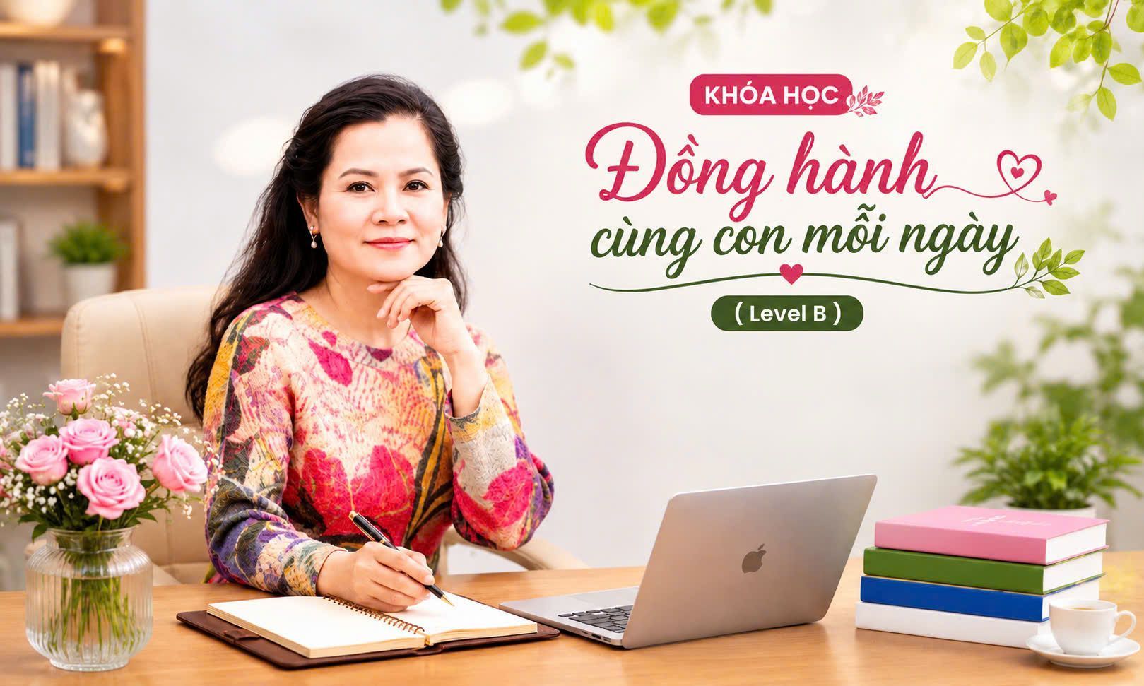 ĐỒNG HÀNH CÙNG CON MỖI NGÀY ( LEVEL B)