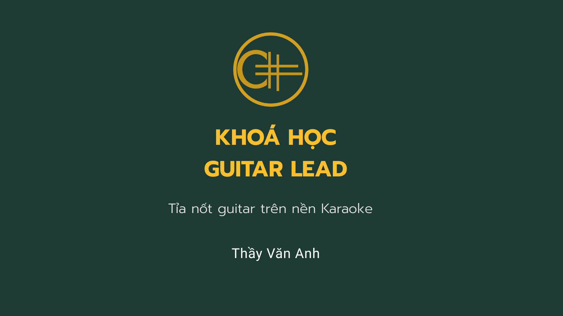 Lớp GL6-9,10 - Guitar Lead - Tỉa nốt - Trình độ 1 