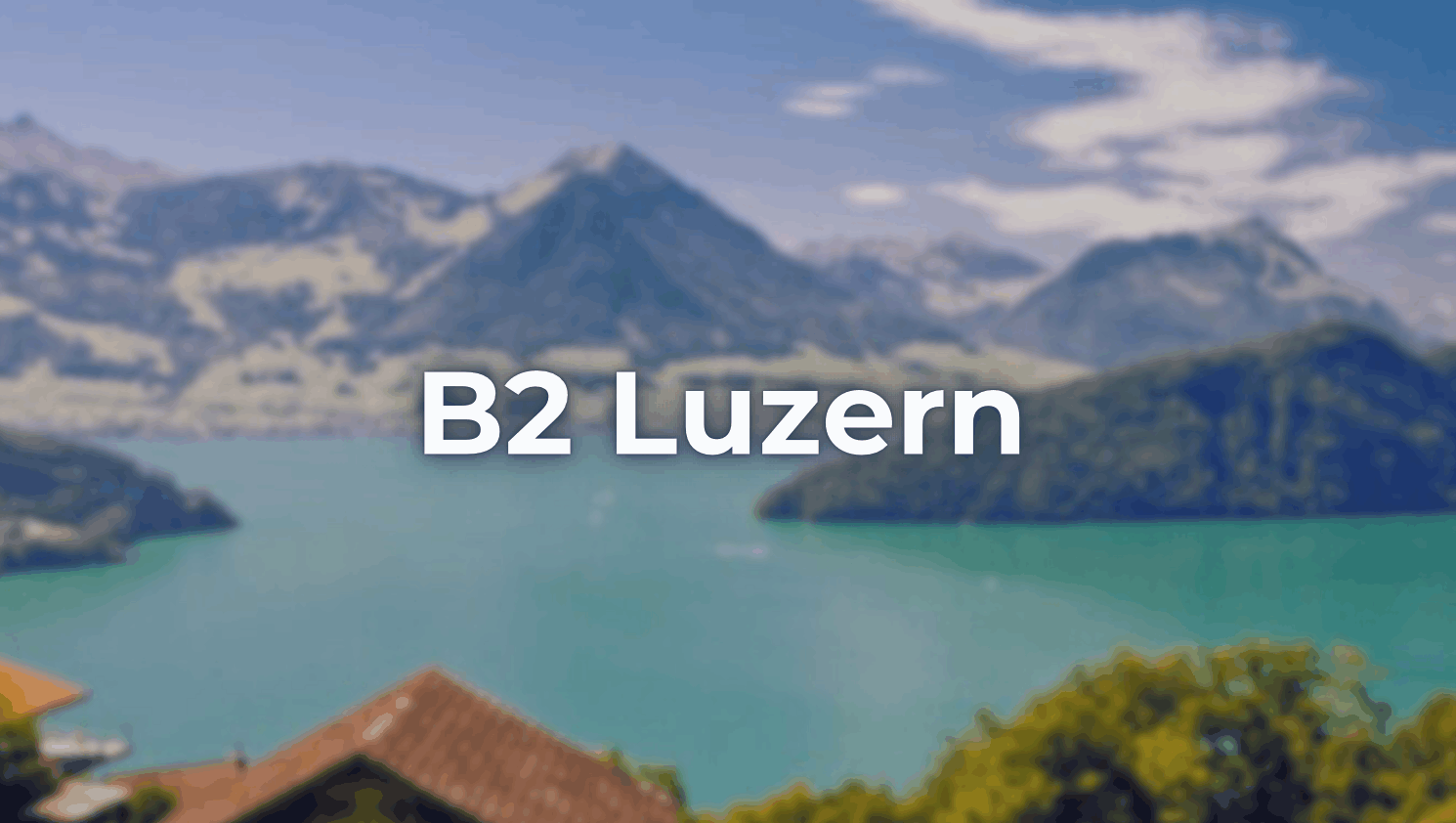 Tổng quan B2 - Luzern
