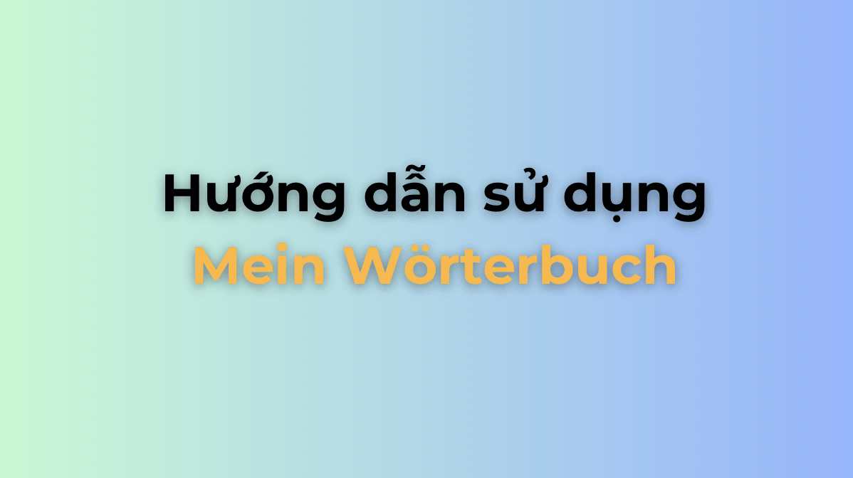 Hướng dẫn Mein Wörterbuch
