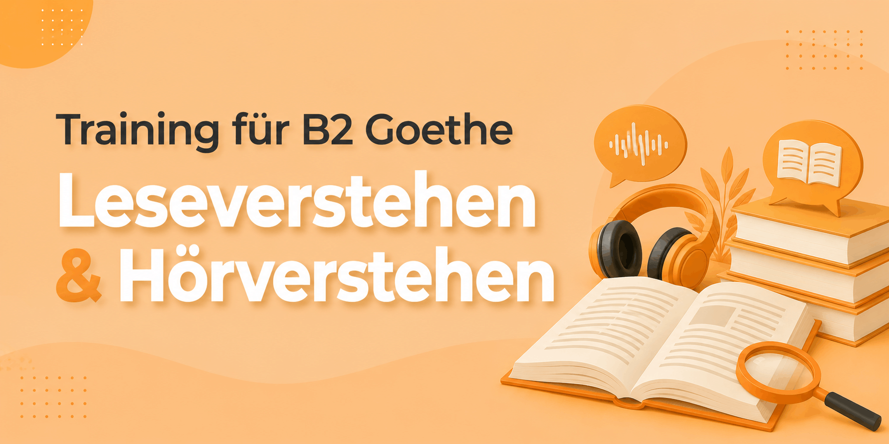 Training für B2 Goethe (Leseverstehen und Hörverstehen)