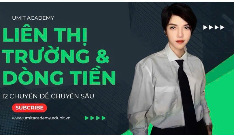 LIÊN THỊ TRƯỜNG & DÒNG TIỀN