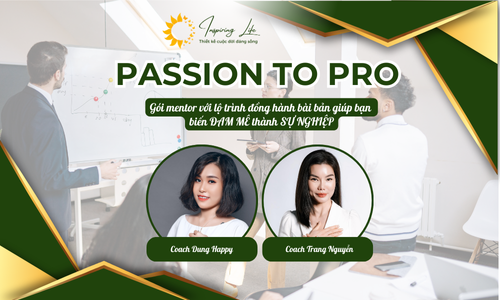 Passion to Pro - Biến đam mê thành sự nghiệp