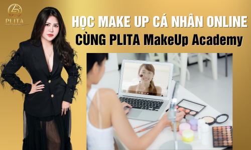 Học Make Up C&aacute; Nh&acirc;n Online &ndash; L&agrave;m Đẹp Tại Nh&agrave; C&ugrave;ng PLITA MakeUp Academy
