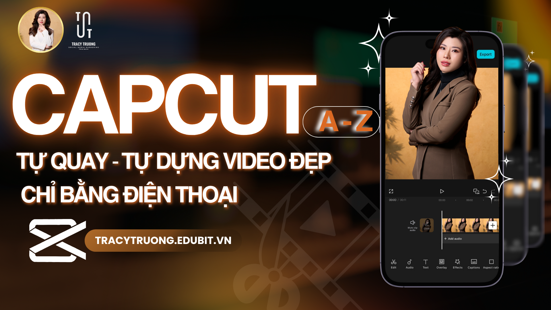 CAPCUT TỪ A ĐẾN Z TỰ QUAY – TỰ DỰNG VIDEO ĐẸP CHỈ BẰNG ĐIỆN THOẠI