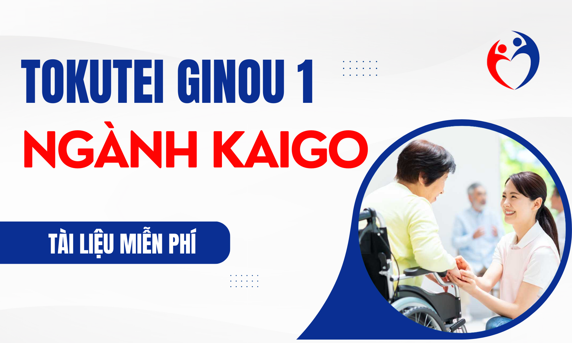 TÀI LIỆU MIỄN PHÍ TOKUTEI 1 NGÀNH KAIGO