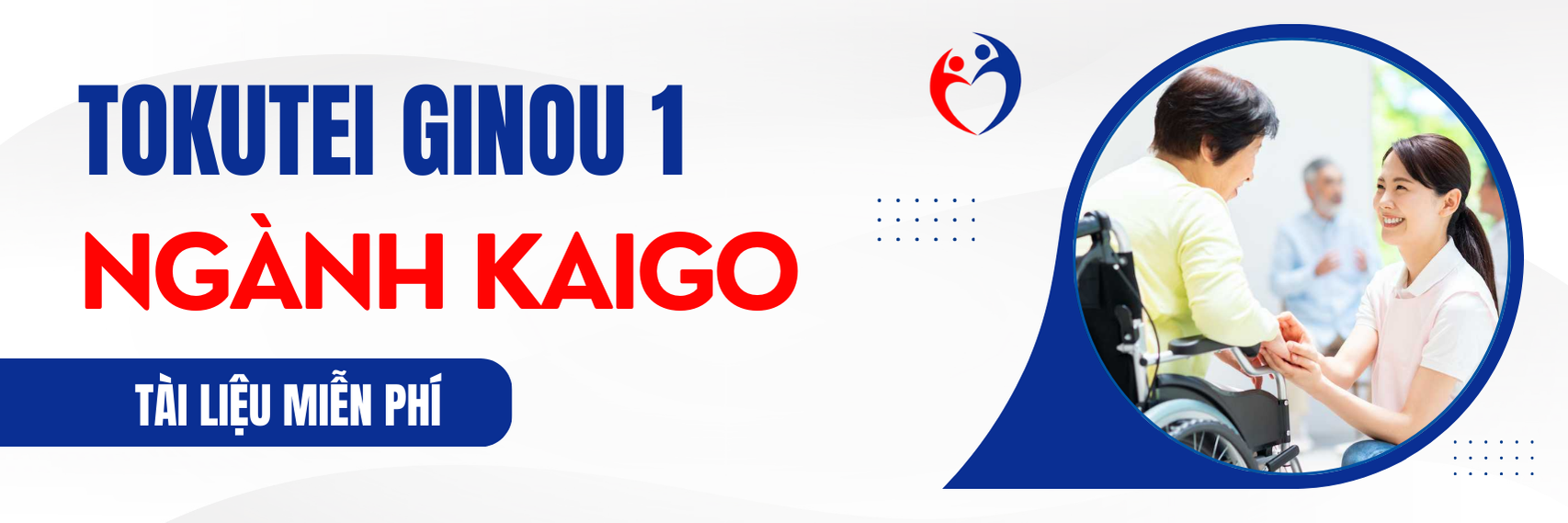 TÀI LIỆU MIỄN PHÍ TOKUTEI 1 NGÀNH KAIGO
